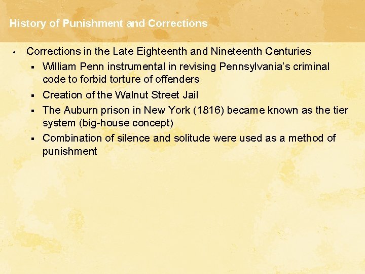 History of Punishment and Corrections • Corrections in the Late Eighteenth and Nineteenth Centuries History of Punishment and Corrections • Corrections in the Late Eighteenth and Nineteenth Centuries