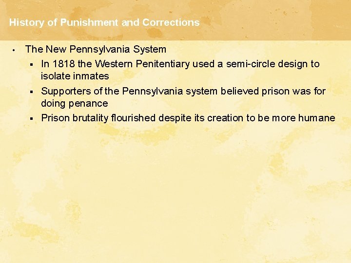 History of Punishment and Corrections • The New Pennsylvania System § In 1818 the History of Punishment and Corrections • The New Pennsylvania System § In 1818 the