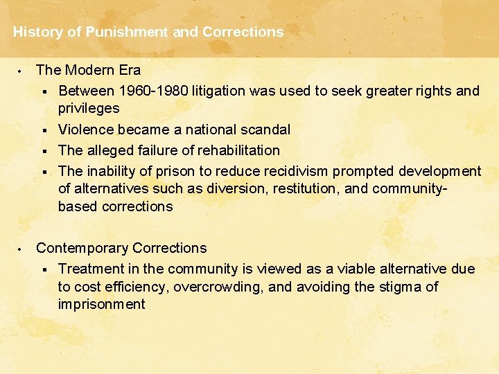 History of Punishment and Corrections • The Modern Era § Between 1960 -1980 litigation