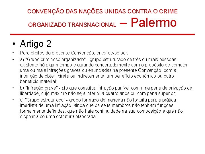 CONVENÇÃO DAS NAÇÕES UNIDAS CONTRA O CRIME ORGANIZADO TRANSNACIONAL – Palermo • Artigo 2