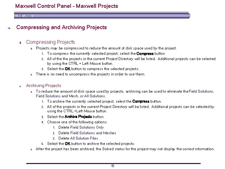 Maxwell Control Panel – Maxwell Projects Compressing and Archiving Projects Compressing Projects may be Maxwell Control Panel – Maxwell Projects Compressing and Archiving Projects Compressing Projects may be