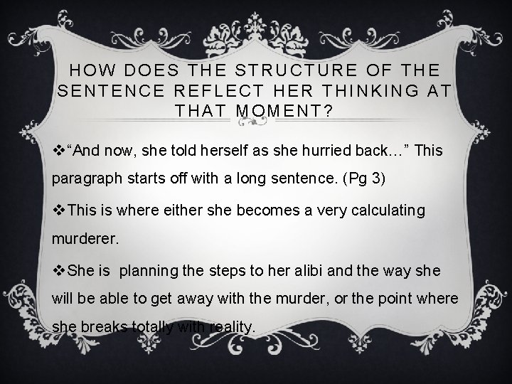 HOW DOES THE STRUCTURE OF THE SENTENCE REFLECT HER THINKING AT THAT MOMENT? v