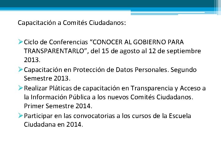 Capacitación a Comités Ciudadanos: ØCiclo de Conferencias “CONOCER AL GOBIERNO PARA TRANSPARENTARLO”, del 15