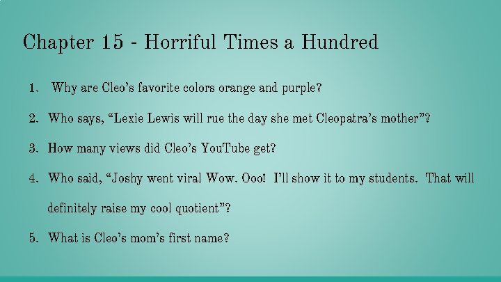 Chapter 15 - Horriful Times a Hundred 1. Why are Cleo’s favorite colors orange Chapter 15 - Horriful Times a Hundred 1. Why are Cleo’s favorite colors orange