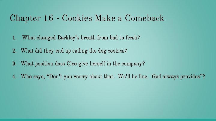 Chapter 16 - Cookies Make a Comeback 1. What changed Barkley’s breath from bad Chapter 16 - Cookies Make a Comeback 1. What changed Barkley’s breath from bad