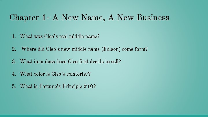 Chapter 1 - A New Name, A New Business 1. What was Cleo’s real Chapter 1 - A New Name, A New Business 1. What was Cleo’s real