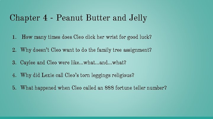 Chapter 4 - Peanut Butter and Jelly 1. How many times does Cleo click Chapter 4 - Peanut Butter and Jelly 1. How many times does Cleo click