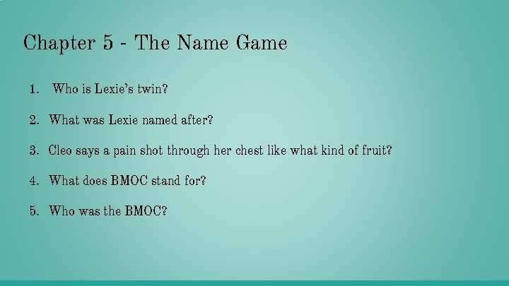 Chapter 5 - The Name Game 1. Who is Lexie’s twin? 2. What was Chapter 5 - The Name Game 1. Who is Lexie’s twin? 2. What was