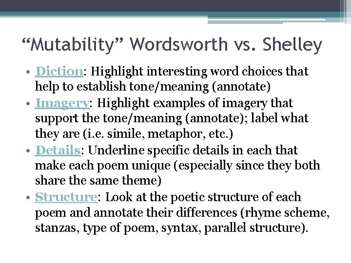 “Mutability” Wordsworth vs. Shelley • Diction: Highlight interesting word choices that help to establish