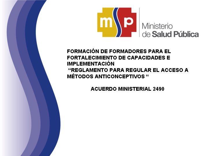 FORMACIÓN DE FORMADORES PARA EL FORTALECIMIENTO DE CAPACIDADES E IMPLEMENTACIÓN “REGLAMENTO PARA REGULAR EL