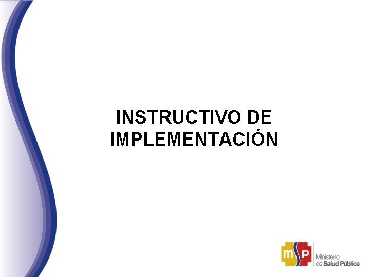 INSTRUCTIVO DE IMPLEMENTACIÓN 