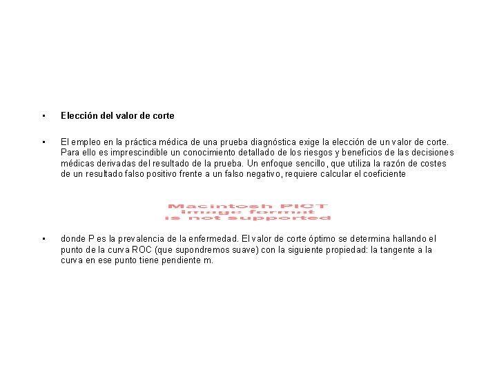 • Elección del valor de corte • El empleo en la práctica médica • Elección del valor de corte • El empleo en la práctica médica