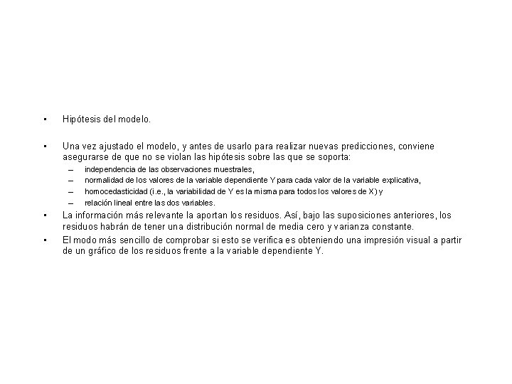 • Hipótesis del modelo. • Una vez ajustado el modelo, y antes de • Hipótesis del modelo. • Una vez ajustado el modelo, y antes de