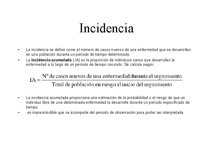 Incidencia • • La incidencia se define como el número de casos nuevos de Incidencia • • La incidencia se define como el número de casos nuevos de