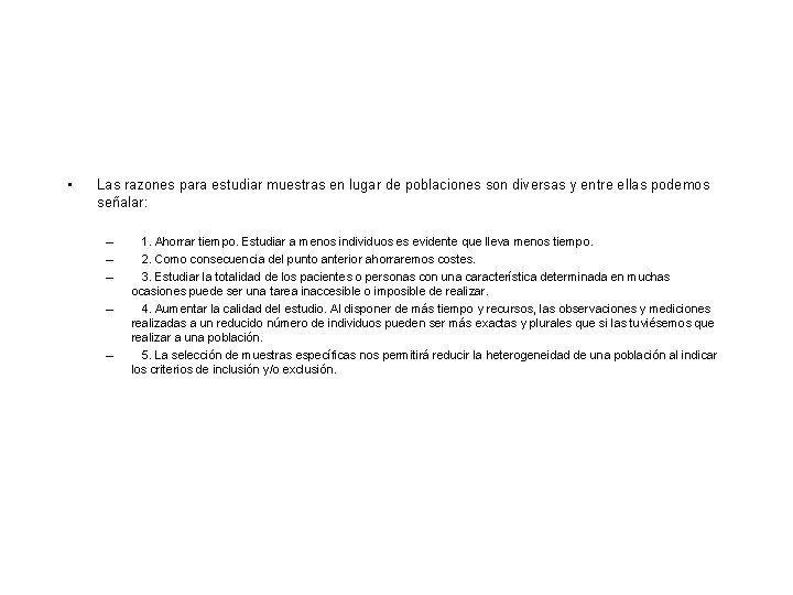 • Las razones para estudiar muestras en lugar de poblaciones son diversas y • Las razones para estudiar muestras en lugar de poblaciones son diversas y