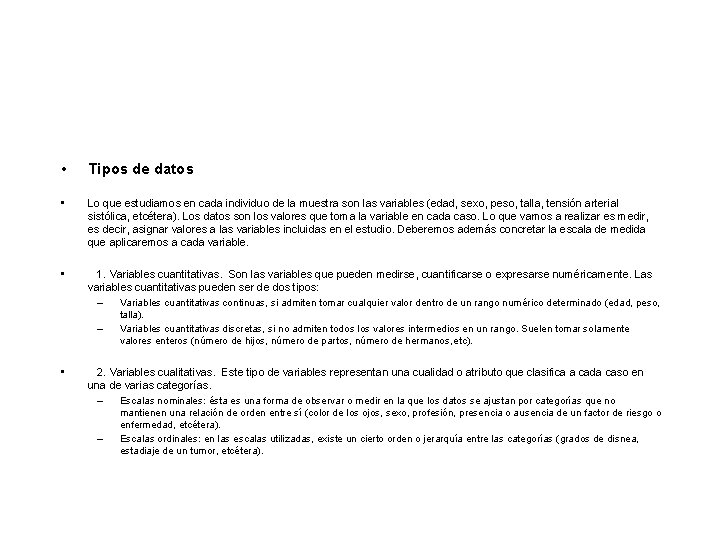• Tipos de datos • Lo que estudiamos en cada individuo de la • Tipos de datos • Lo que estudiamos en cada individuo de la