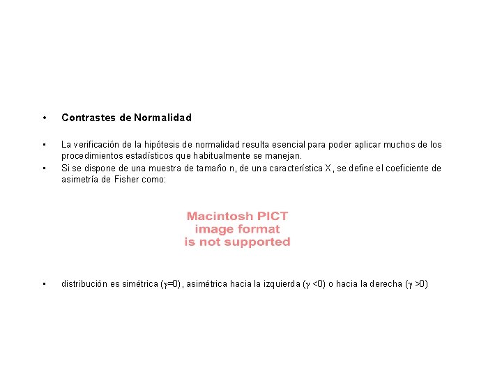 • Contrastes de Normalidad • La verificación de la hipótesis de normalidad resulta • Contrastes de Normalidad • La verificación de la hipótesis de normalidad resulta