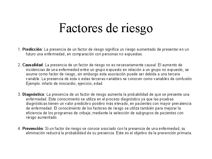 Factores de riesgo 1. Predicción: La presencia de un factor de riesgo significa un Factores de riesgo 1. Predicción: La presencia de un factor de riesgo significa un