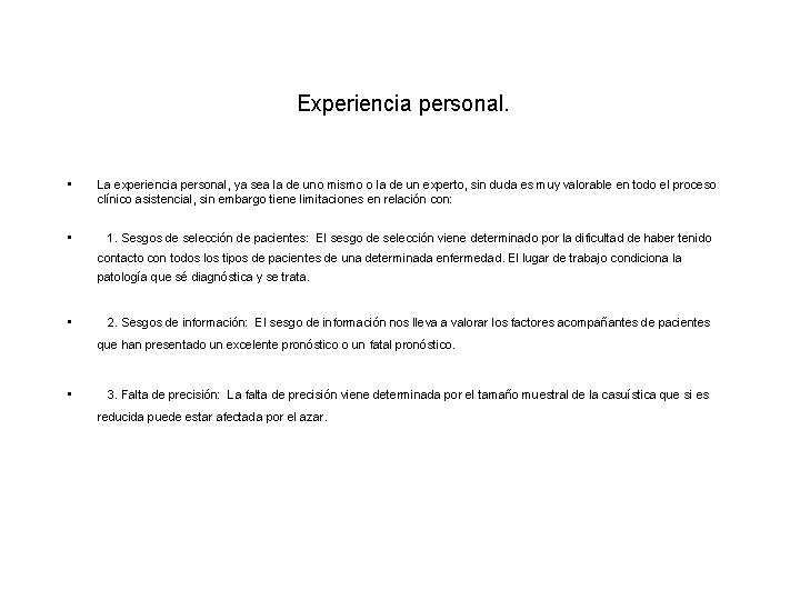 Experiencia personal. • La experiencia personal, ya sea la de uno mismo o la Experiencia personal. • La experiencia personal, ya sea la de uno mismo o la