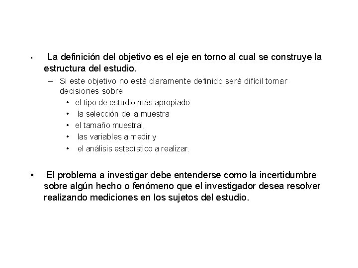• La definición del objetivo es el eje en torno al cual se • La definición del objetivo es el eje en torno al cual se
