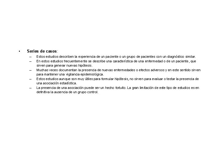 • Series de casos: – – – Estos estudios describen la experiencia de • Series de casos: – – – Estos estudios describen la experiencia de