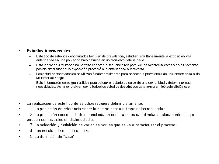 • Estudios transversales: – – • • • Este tipo de estudios denominados • Estudios transversales: – – • • • Este tipo de estudios denominados