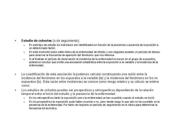 • Estudio de cohortes (o de seguimiento): – – – • • En • Estudio de cohortes (o de seguimiento): – – – • • En