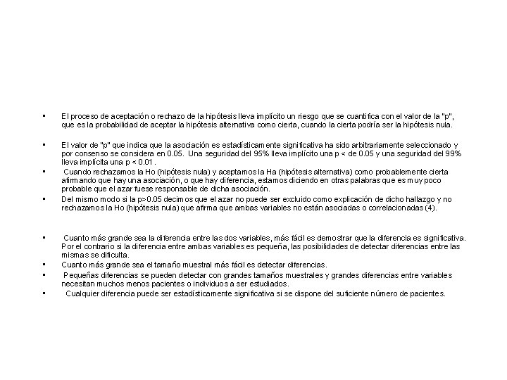 • El proceso de aceptación o rechazo de la hipótesis lleva implícito un • El proceso de aceptación o rechazo de la hipótesis lleva implícito un