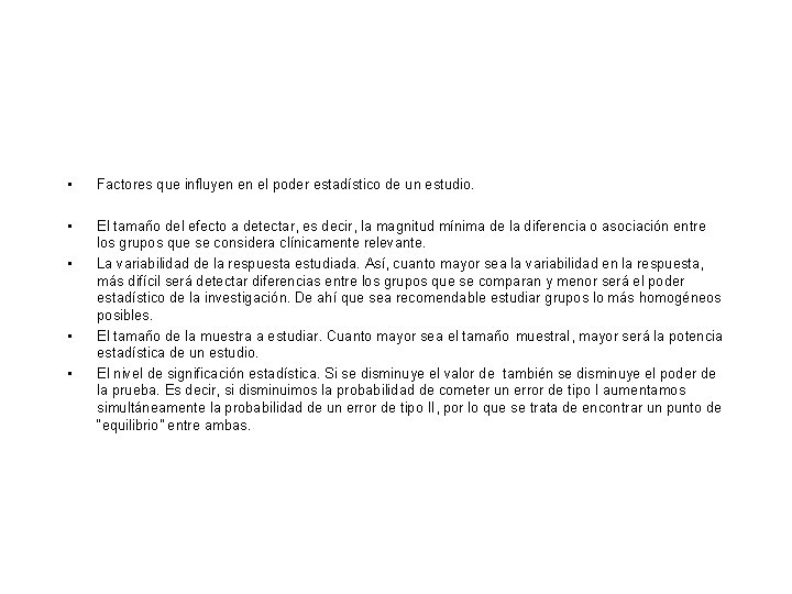 • Factores que influyen en el poder estadístico de un estudio. • El • Factores que influyen en el poder estadístico de un estudio. • El