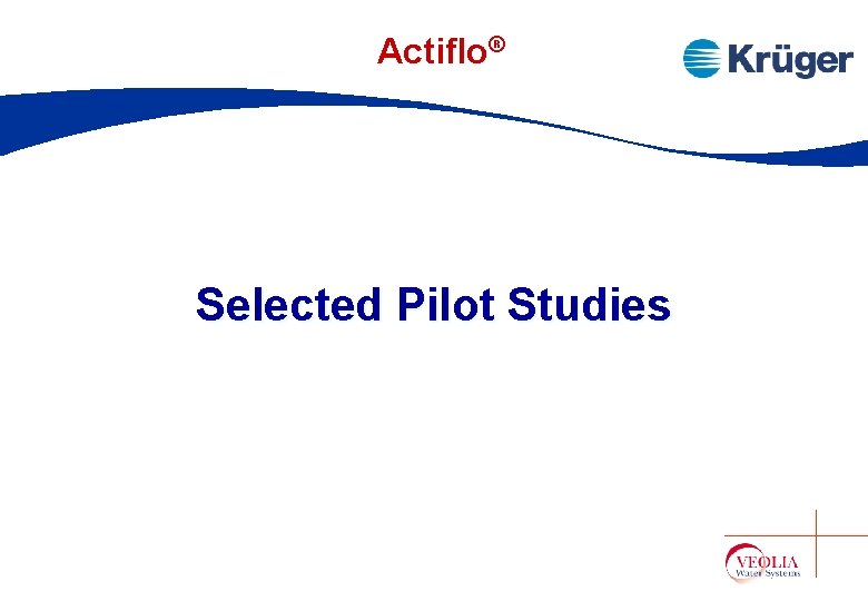 Actiflo® Selected Pilot Studies Actiflo® Selected Pilot Studies