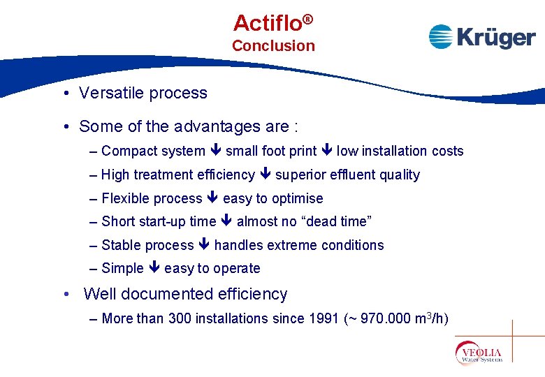 Actiflo® Conclusion • Versatile process • Some of the advantages are : – Compact Actiflo® Conclusion • Versatile process • Some of the advantages are : – Compact
