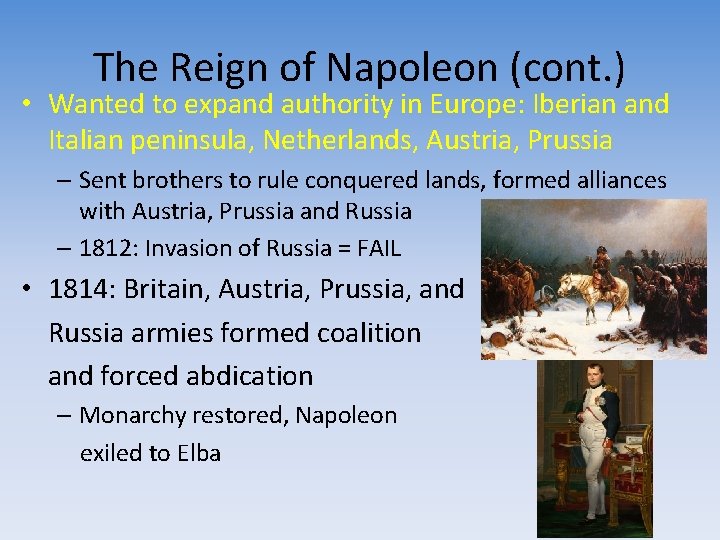 The Reign of Napoleon (cont. ) • Wanted to expand authority in Europe: Iberian