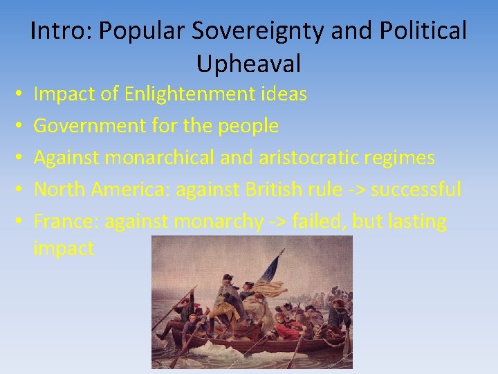 Intro: Popular Sovereignty and Political Upheaval • • • Impact of Enlightenment ideas Government