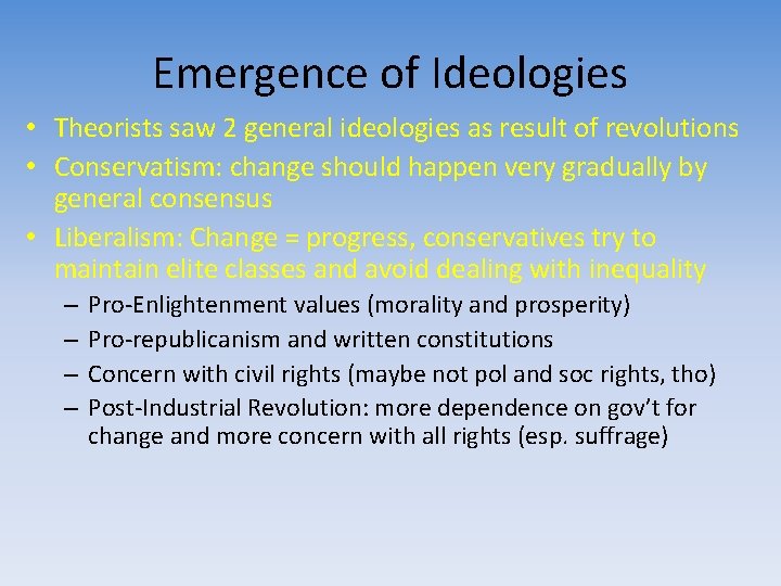 Emergence of Ideologies • Theorists saw 2 general ideologies as result of revolutions •