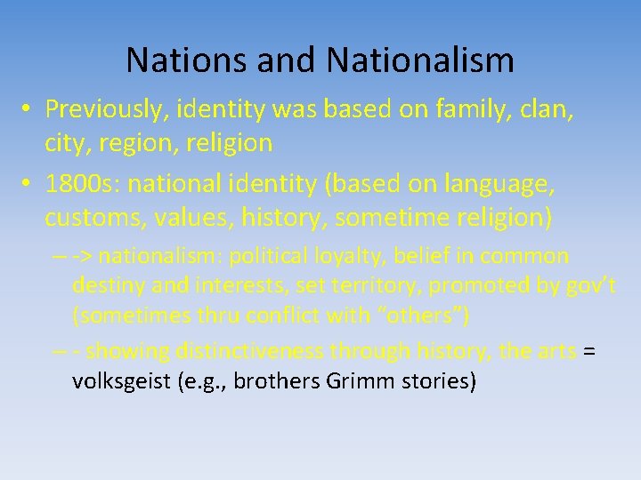 Nations and Nationalism • Previously, identity was based on family, clan, city, region, religion