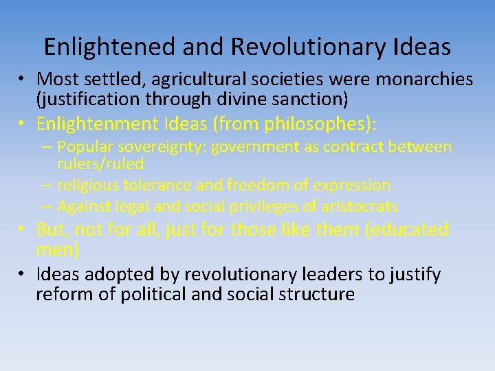 Enlightened and Revolutionary Ideas • Most settled, agricultural societies were monarchies (justification through divine