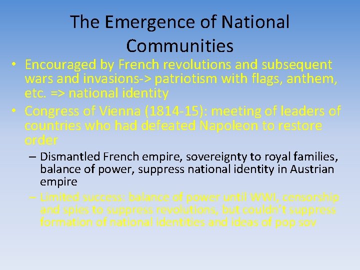 The Emergence of National Communities • Encouraged by French revolutions and subsequent wars and