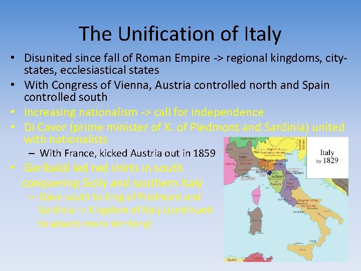 The Unification of Italy • Disunited since fall of Roman Empire -> regional kingdoms,