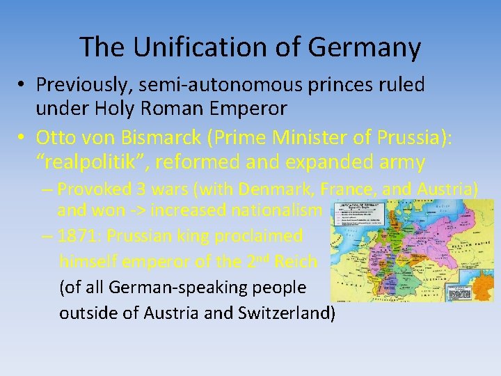 The Unification of Germany • Previously, semi-autonomous princes ruled under Holy Roman Emperor •