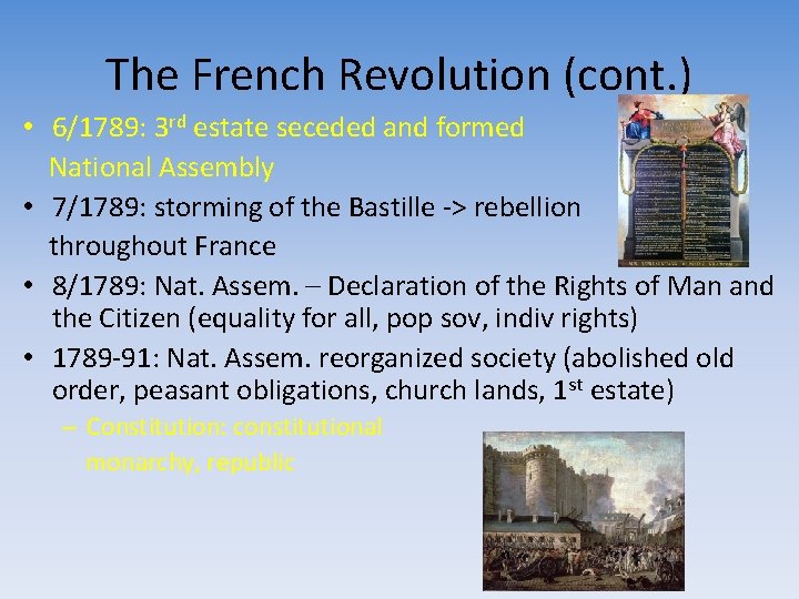 The French Revolution (cont. ) • 6/1789: 3 rd estate seceded and formed National