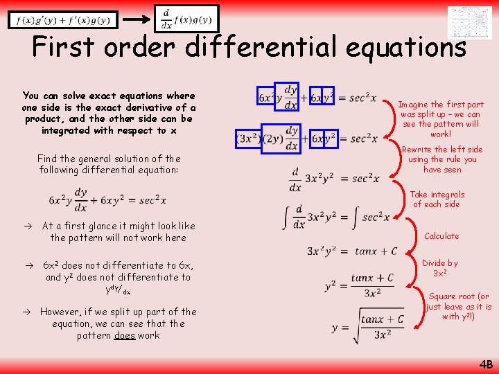  First order differential equations You can solve exact equations where one side is