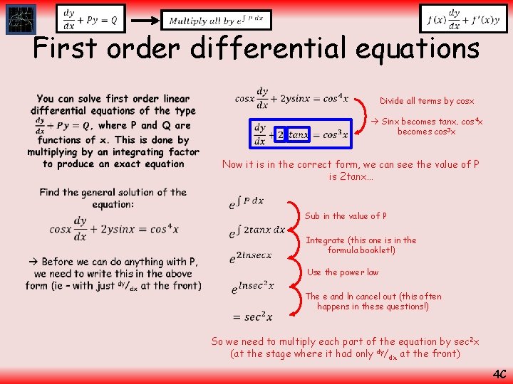  First order differential equations • Divide all terms by cosx Sinx becomes tanx,