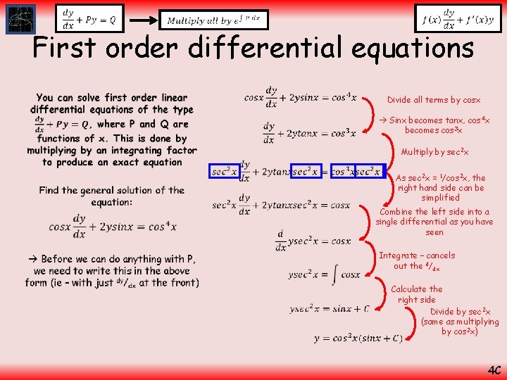  First order differential equations • Divide all terms by cosx Sinx becomes tanx,