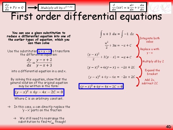  First order differential equations You can use a given substitution to reduce a