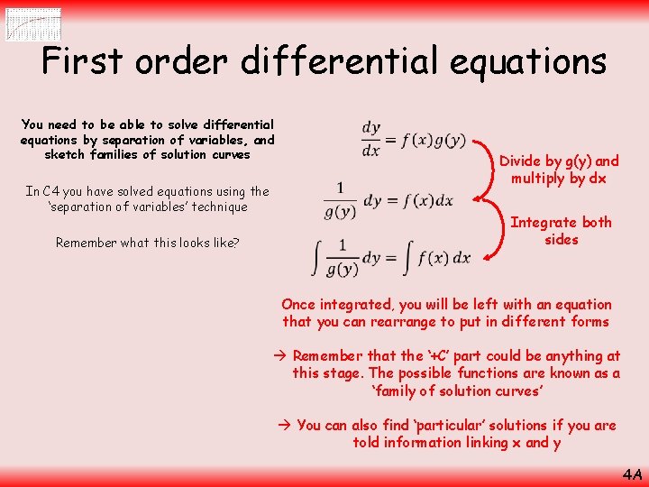 First order differential equations You need to be able to solve differential equations by