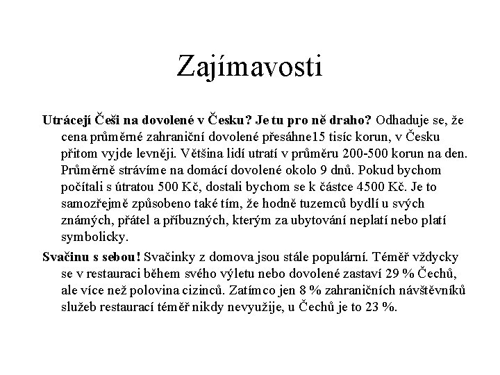 Zajímavosti Utrácejí Češi na dovolené v Česku? Je tu pro ně draho? Odhaduje se,