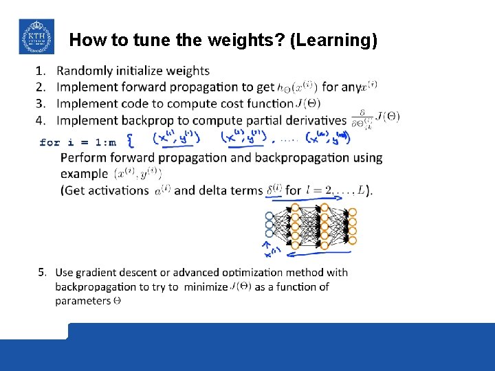 How to tune the weights? (Learning) 