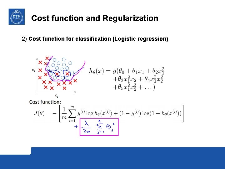 Cost function and Regularization 2) Cost function for classification (Logistic regression) 