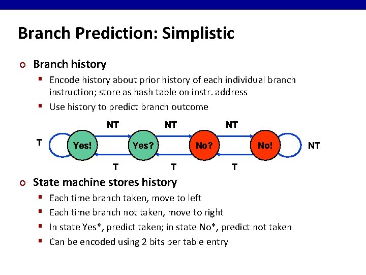 Branch Prediction: Simplistic ¢ Branch history § Encode history about prior history of each