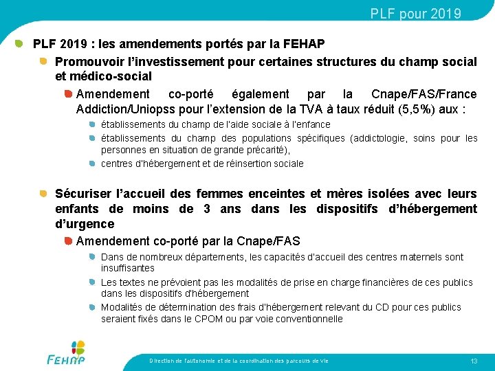 PLF pour 2019 PLF 2019 : les amendements portés par la FEHAP Promouvoir l’investissement